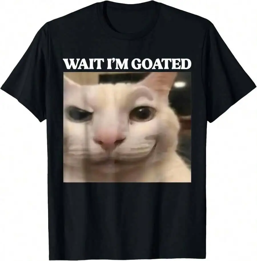 Wait I'm Goated Silly Funny Cat Meme Men Women Graphic T-Shirt 100% Cotton Trendy Y2K Short-Sleeve Tee – Soft, Quick-Drying, &