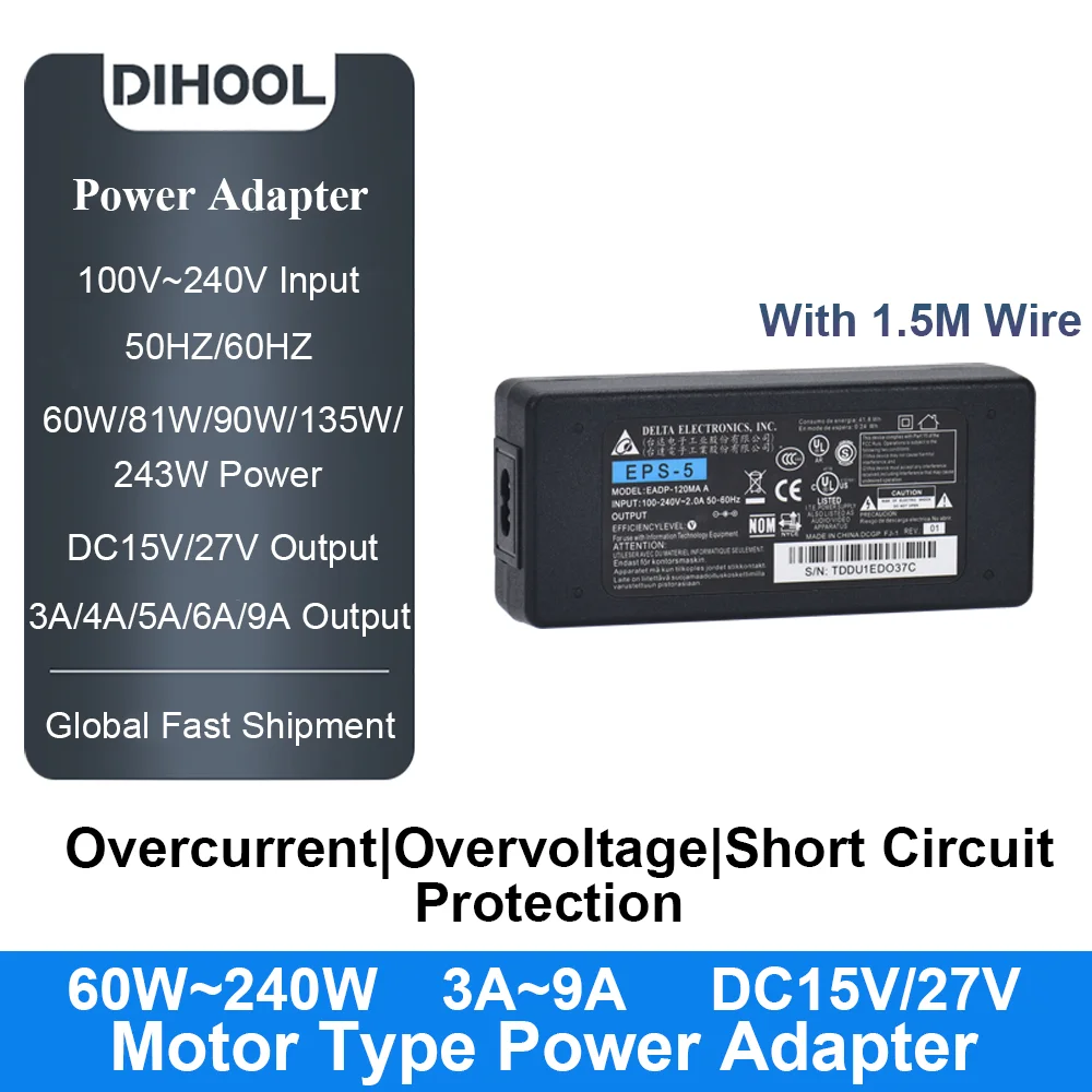 60W~240W 100V~240V Input Power Motor Type Power Adapter DC15V/27V Overcurrent/overvoltage/short circuit Protection