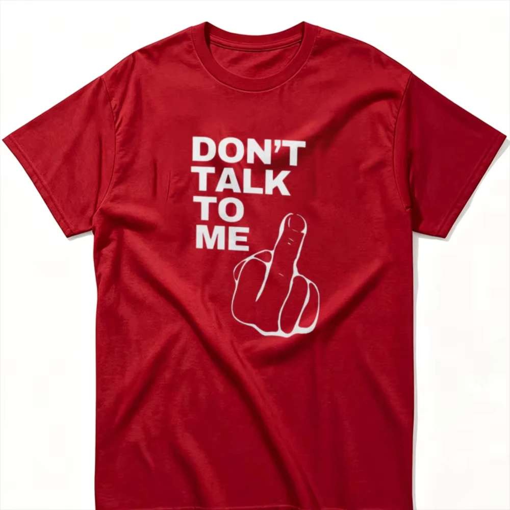 Don't Talk To Me Cotton T-shirt Sweatshirt Rude Funny Joke Swearing Middle Finger Anti Social Friend