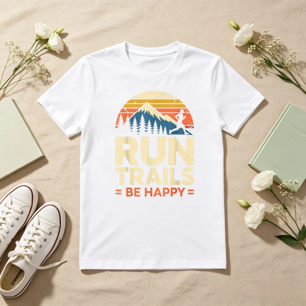 Run Trails Be Happy Trail Running Art Graphic Printed Sports T-Shirt Casual Fashion Loose Summer Harajuku Man Women Clothing