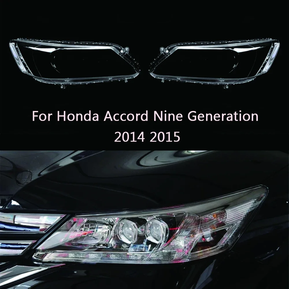 

For Honda Accord 9 Generation 2014 2015 Headlight Cover Lens Glass Shell Front Headlamp Auto Light Transparent Lampshade