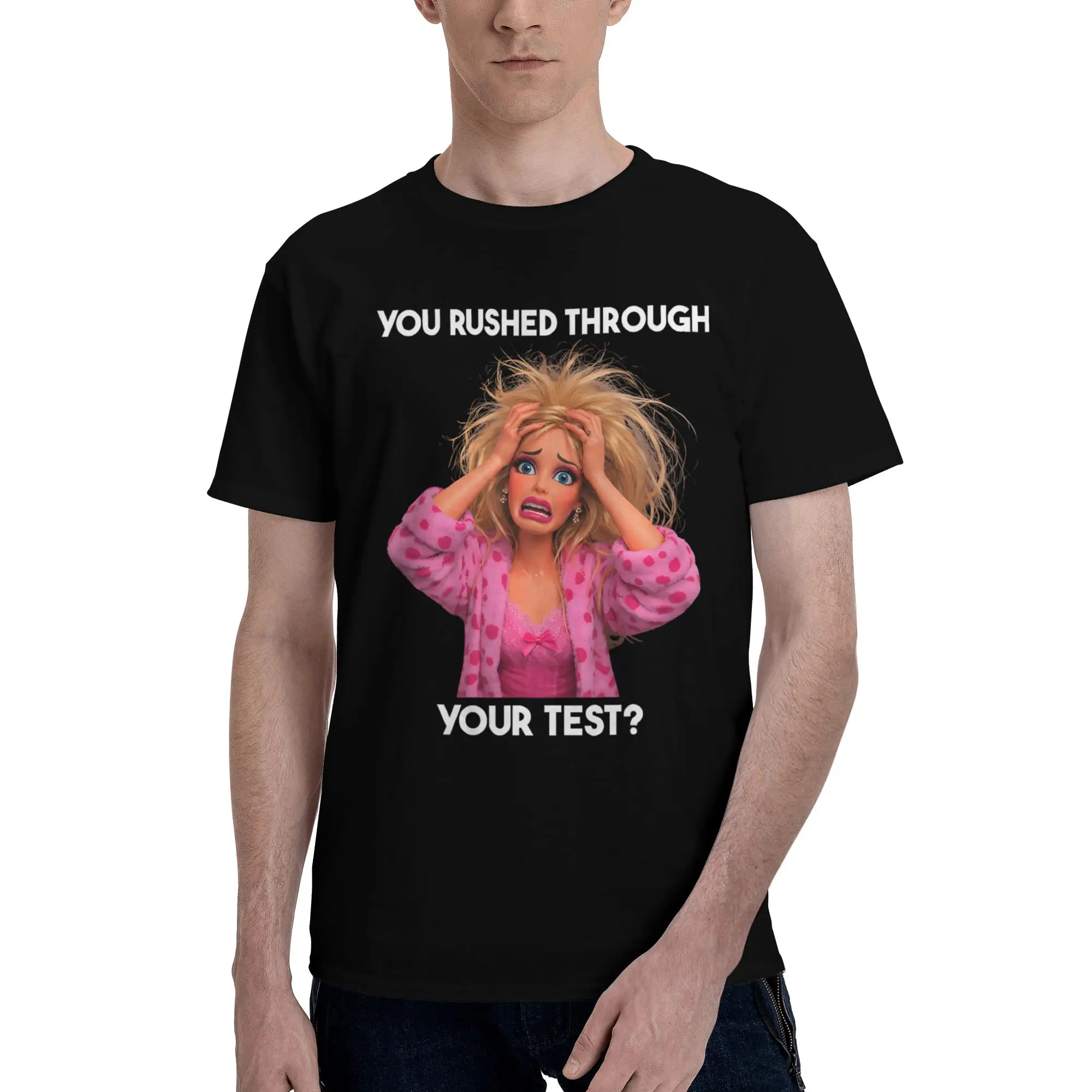You Rushed Through Your Test Funny Test Day Meme Girl Funny Graphic 100% Cotton T-Shirt  Tops Tees For Men