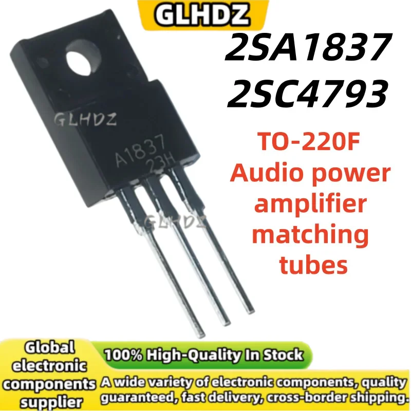 TO-220F 10-20PCS/10PAIRS 2SA1837 2SC4793 Audio power amplifier matching tubes in stock