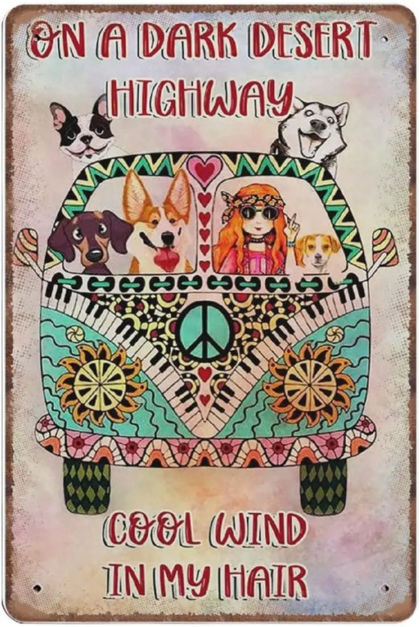 Dreacoss on A Dark Desert Highway Cool Wind in My Hair Hippie Tin Signs, Peace Girl and Dogs Funny Metal Sign Vintage Wall Art f