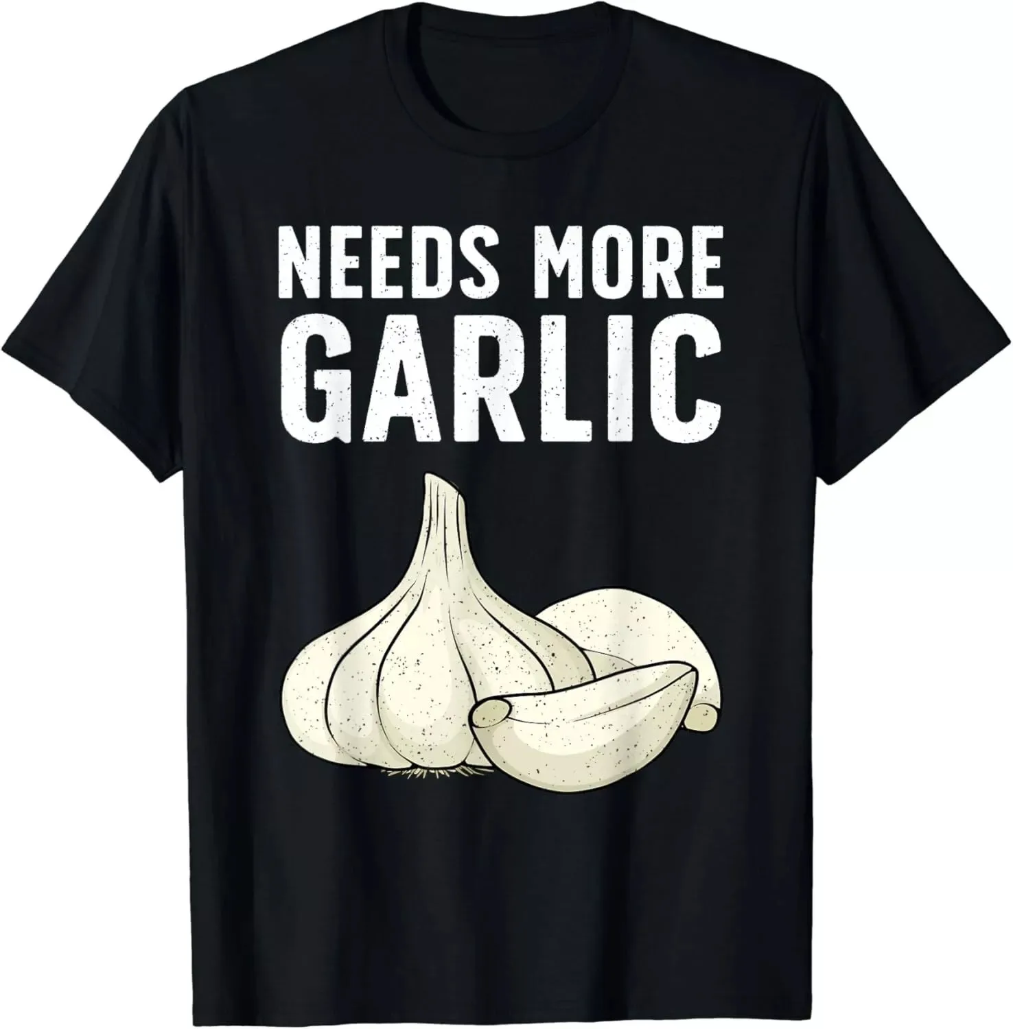 Need More Garlic Food Garlic Lover Gift Unisex T-Shirt S-5XL