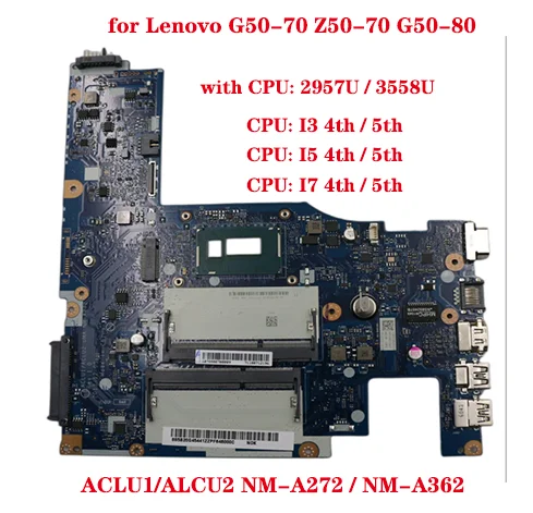 

for Lenovo G50-70 Z50-70 G50-80 laptop motherboard ACLU1/ALCU2 NM-A272/NM-A362 UMA with CPU 2957/3558/I3 I5 I7 DDR3 100% test ok