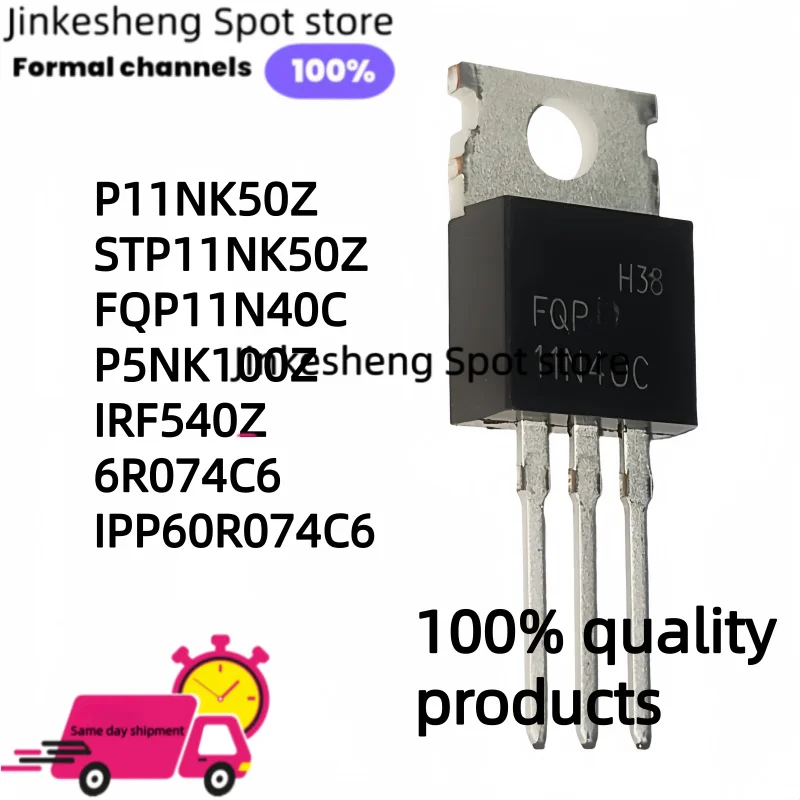 10-20-50uds 100% quality products P11NK50Z STP11NK50Z FQP11N40C P5NK100Z IRF540Z 6R074C6 IPP60R074C6 TO-220 en stock,