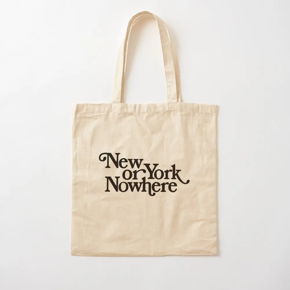 NEW YORK OR NOWHERE Tote Bag shopping bag logo eco pack sac pour femme Canvas Tote Bag