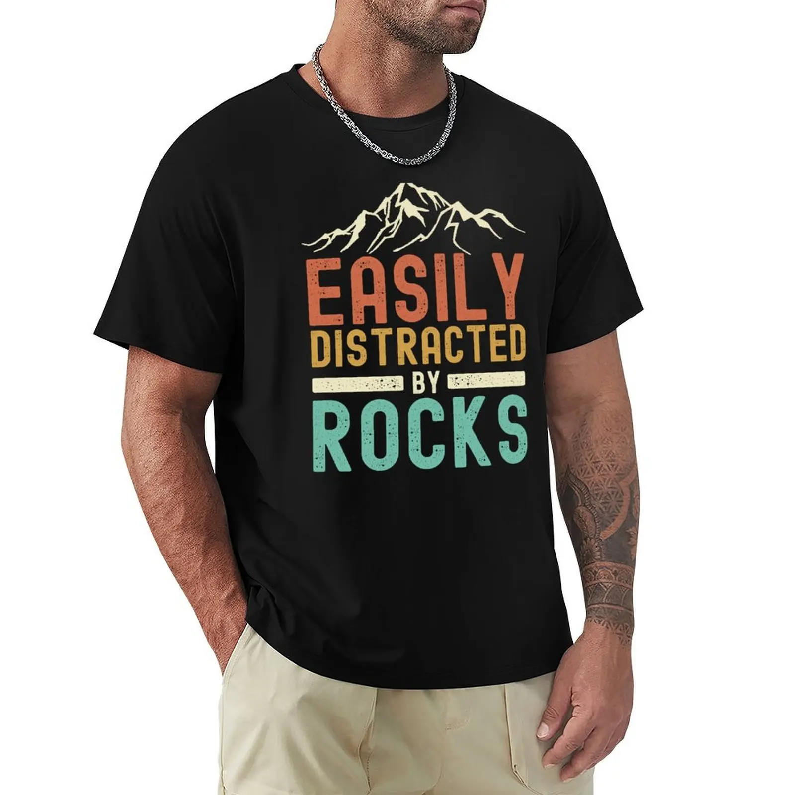 Easily Distracted By Rocks ( Geologist And Geology Teacher Gift) T-Shirt Casual Streetwear Short Sleeve Tee