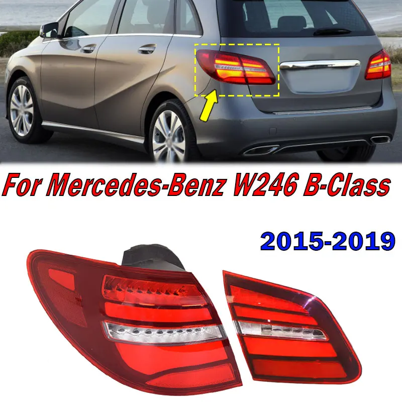 

Exterior Accessories Taillight Assembly For Mercedes-Benz W246 B-Class 2015 2016 2017 2018 2019 Auto LED Tail Light Signal Lamp