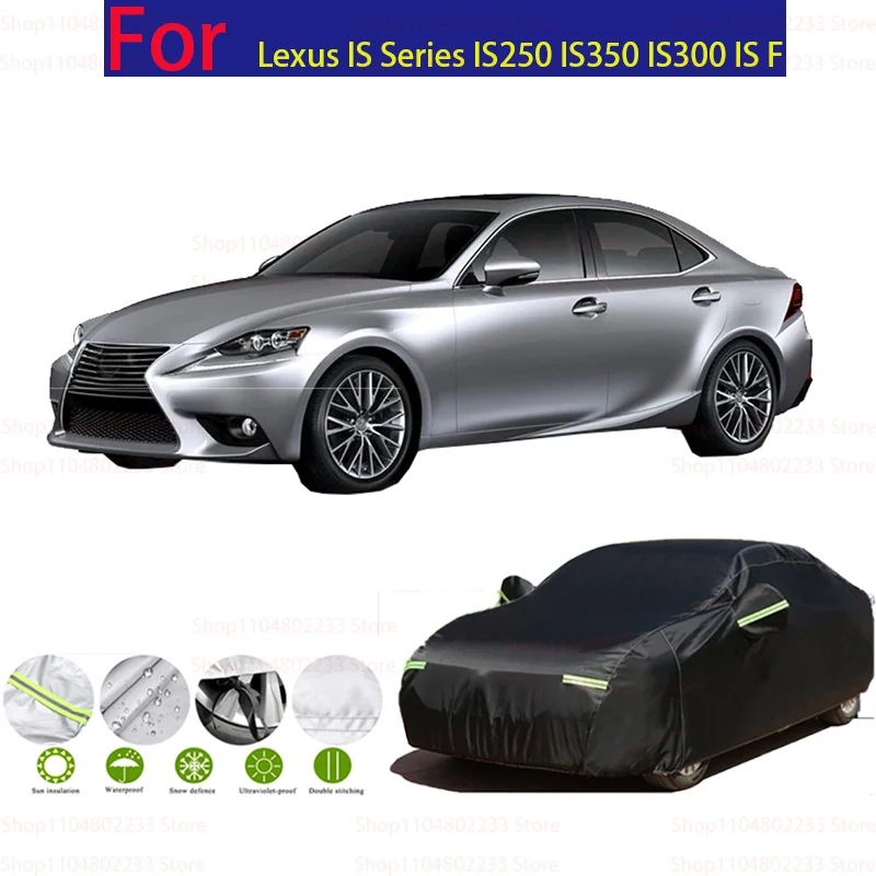 

Car Cover Anti UV Rain Snow Sun Resistant Protector Cover Dust Proof For Lexus IS Series IS250 IS350 IS300 IS F
