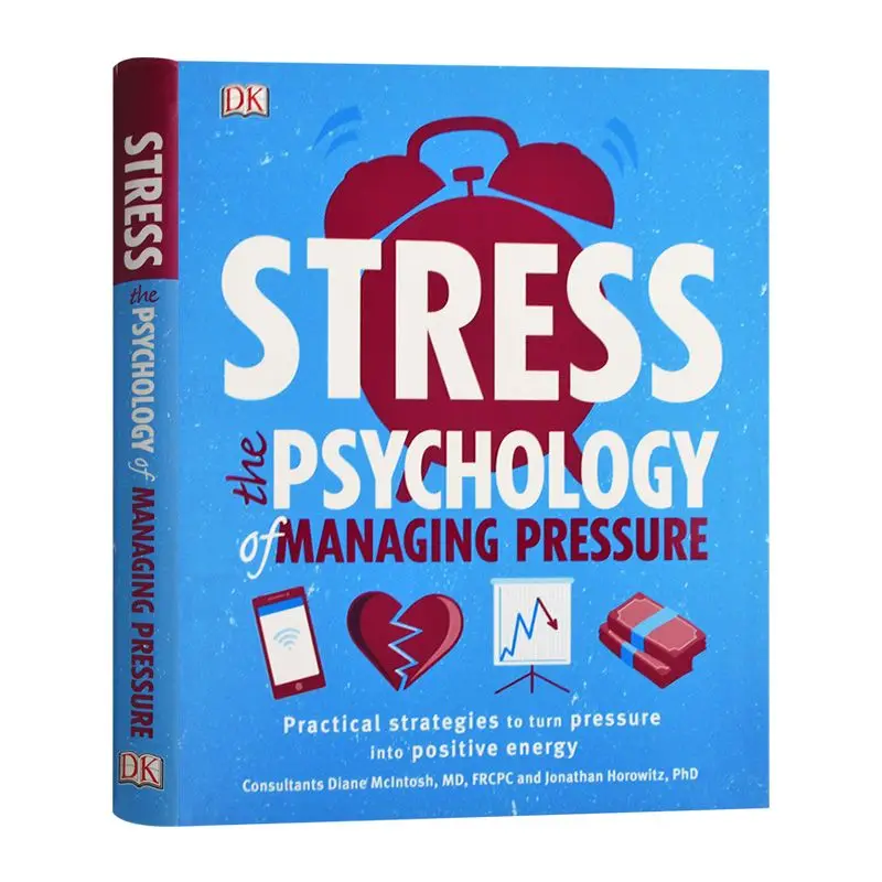 Stress The Psychology Of Managing Pressure Turn Stress Into Positive Energy Bestselling Self-management Book