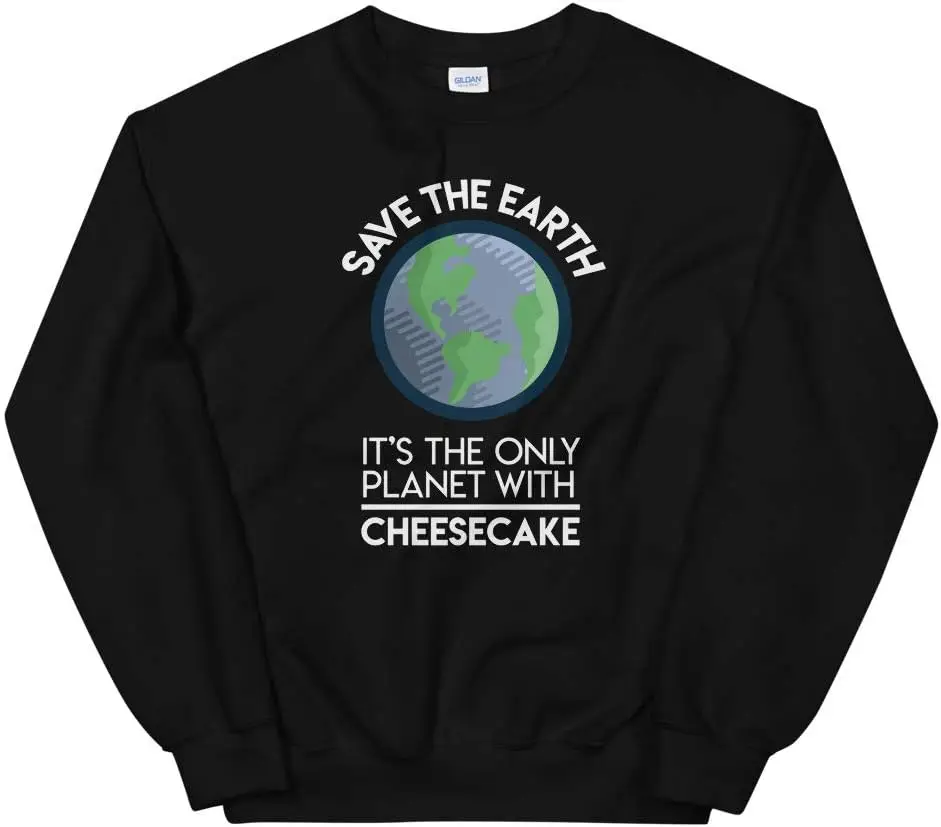 

Save Earth Only Planet with Cheesecake Fun Food Earth Day Unisex Sweatshirt