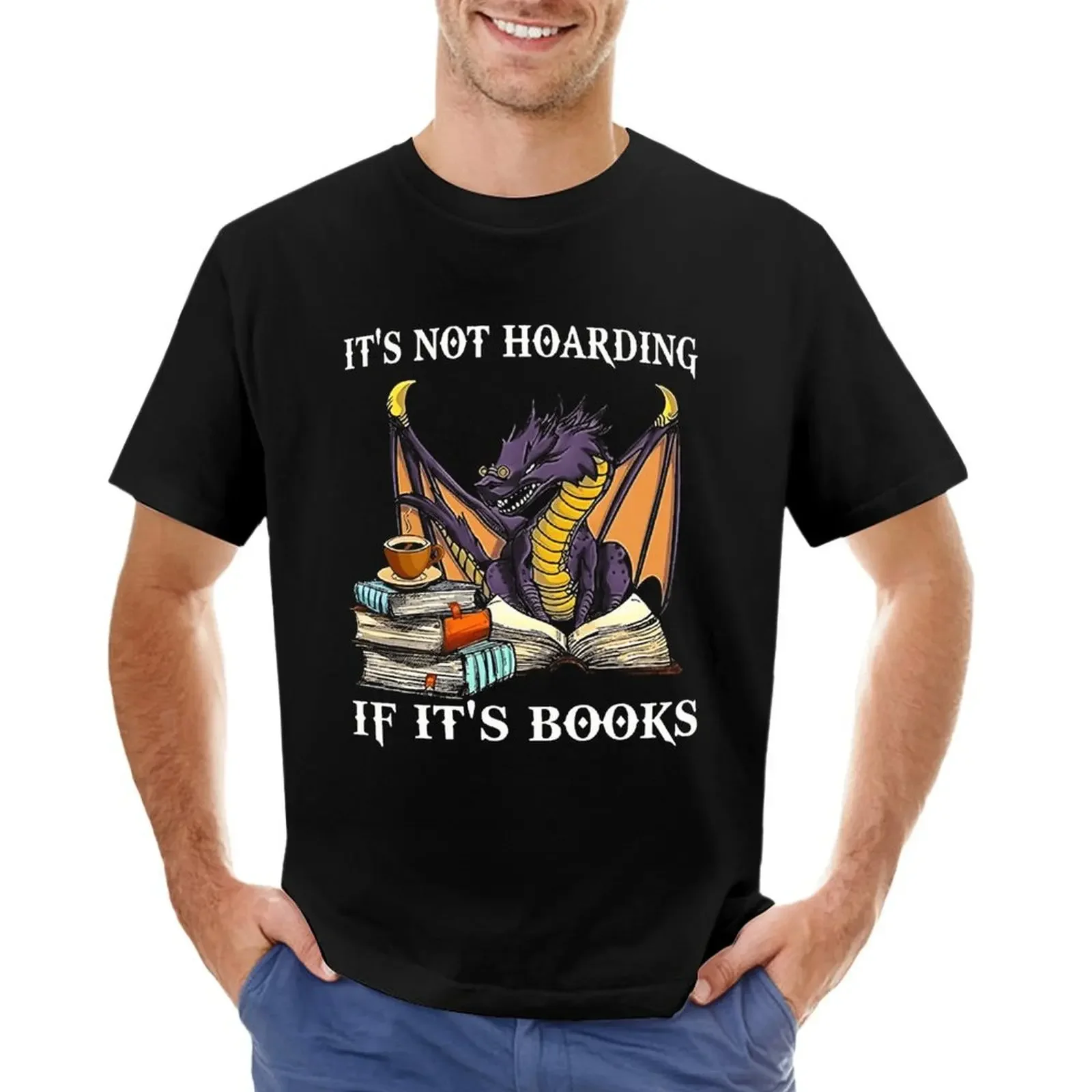 Dragon Its not hoarding if its books T-shirt blanks anime summer top mens clothing