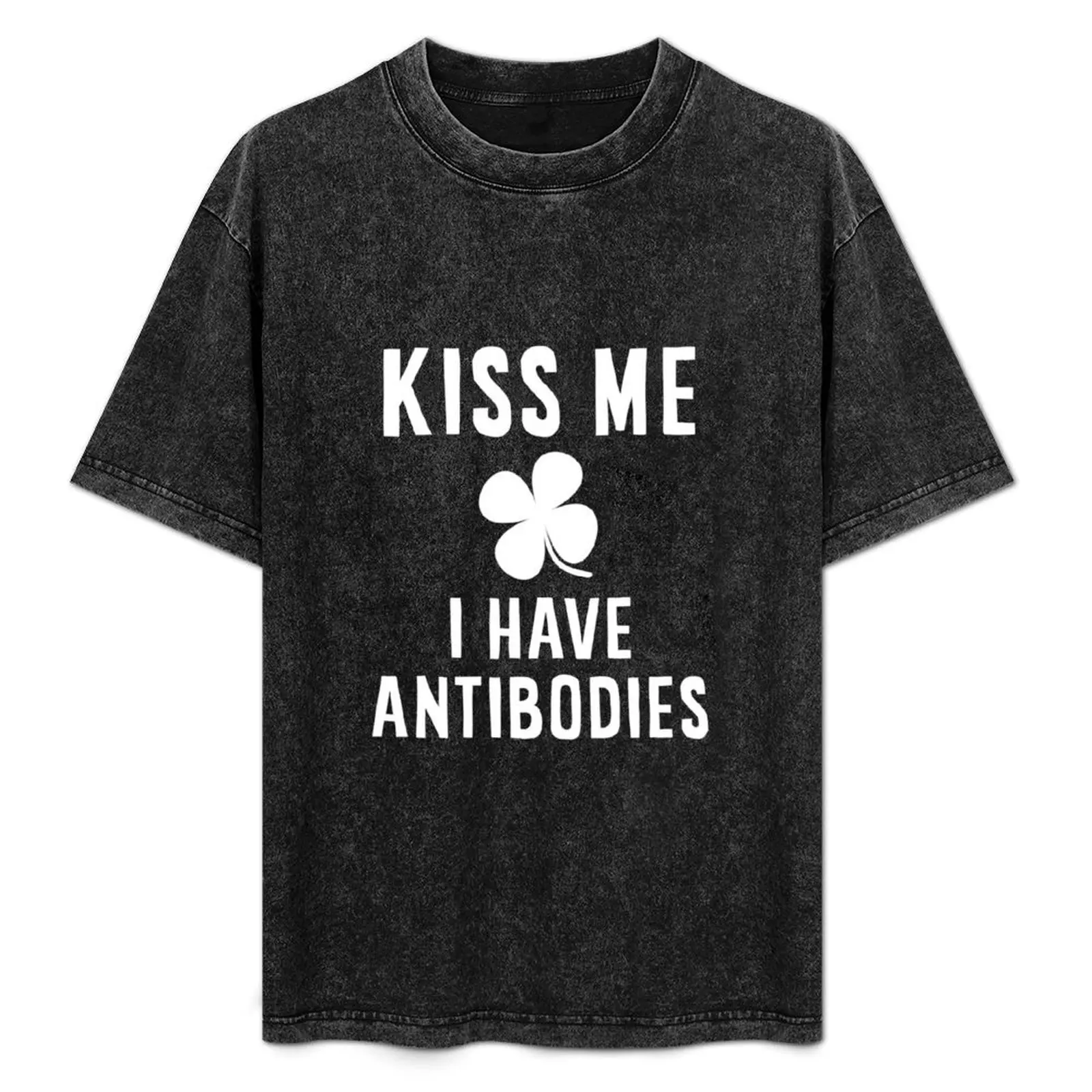 

Kiss Me I Have Antibodies T-Shirt black cotton t-shirt plain for man package t shirts for man cotton soft T-Shirt