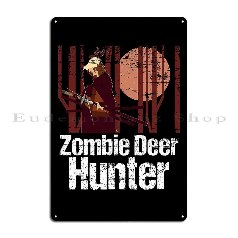 Deer Zombie Hunter Zombie Samurai Metal Sign Club Design Rusty Wall Decor Home Tin Sign Poster