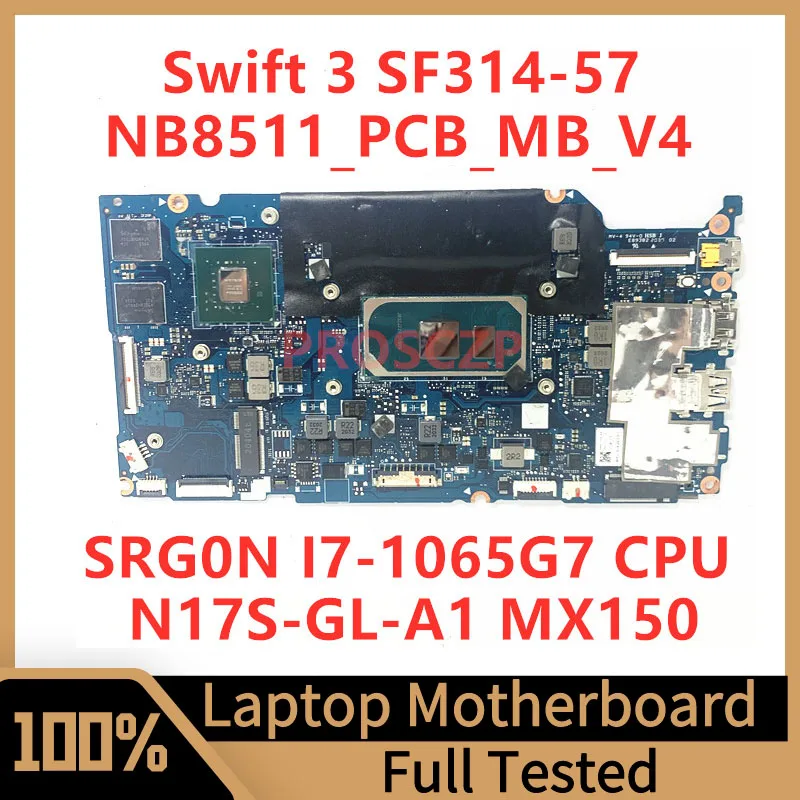 

NB8511_PCB_MB_V4 For Acer Swift 3 SF314-57 Laptop Motherboard NBHHZ11002 With SRG0N I7-1065G7 CPU N17S-LG-A1 MX150 100%Tested OK