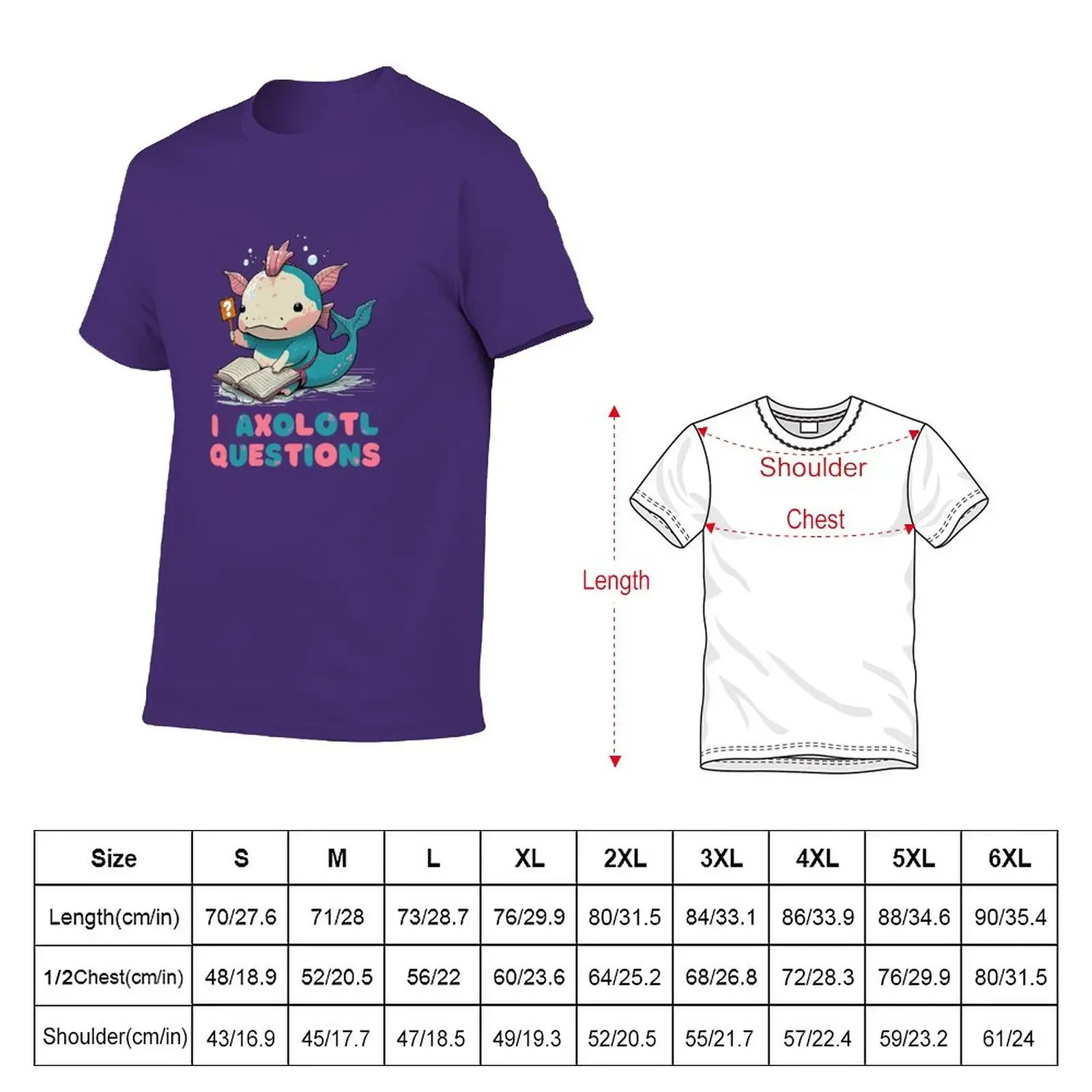 New I Axolotl Questions, Never Stop Wondering Axolotl Questions T-Shirt summer tops custom shirt mens t shirts top quality