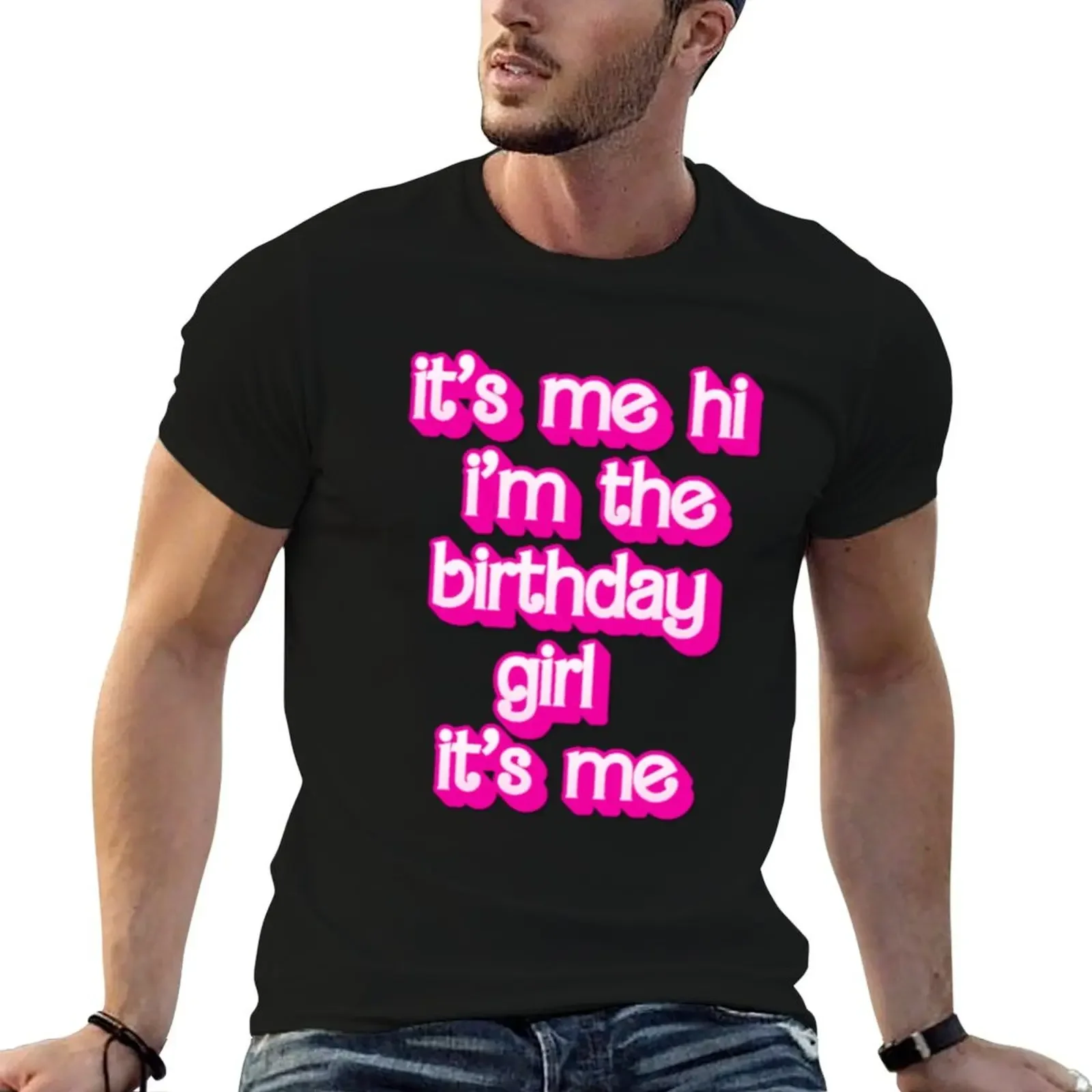 It's me Hi I'm The Birthday Girl It's me Birthday Party Girl T-Shirt quick-drying mens t shirts pack