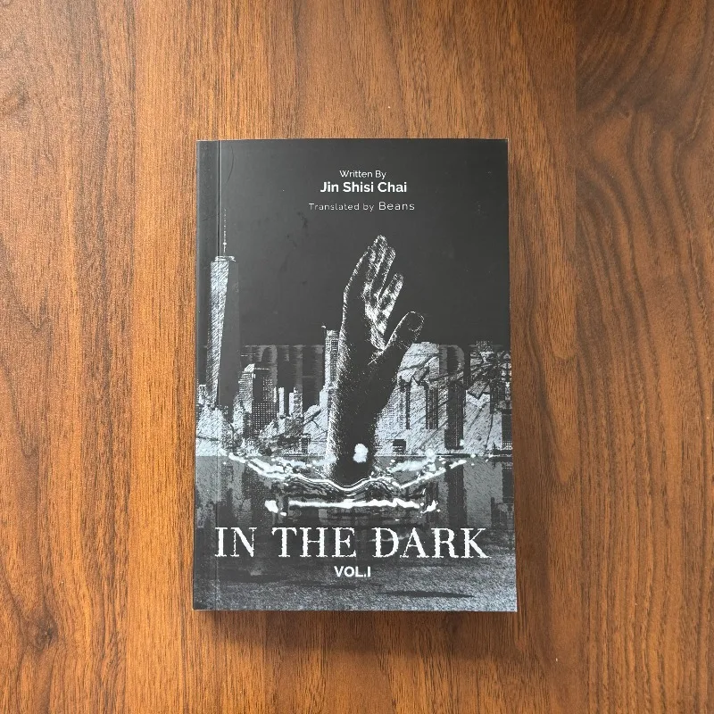 

In The Dark: A Gripping Thriller By Jin Shisi – Unravel The Mystery. Translated By Beans.
