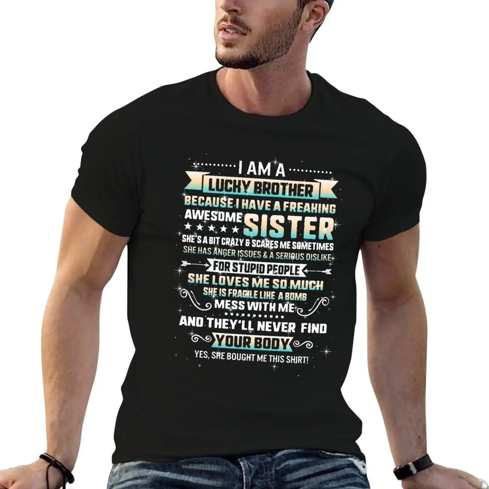 Christmas Gift Shirt, I Am A Lucky Brother, Brother Gift From Sister, Awesome Sister, Birthday Present, Funny Men's Gift T-Shirt