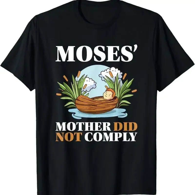 Neues, limitiertes T-Shirt „Moses' Mother Did Not Comply“.