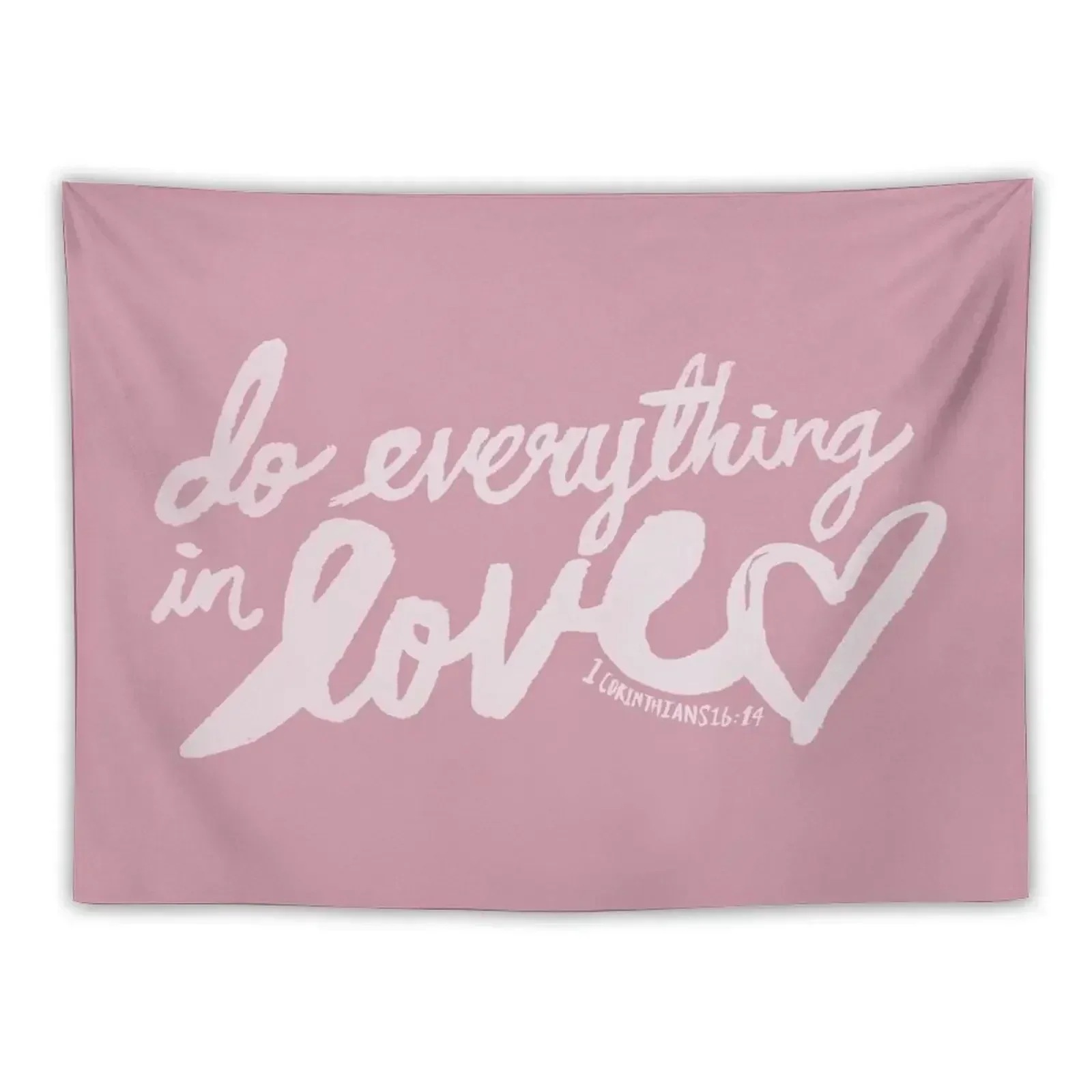 1 Corinthians 16: 14 x Rose Tapestry Home Decor Accessories Things To Decorate The Room Bedrooms Decor Anime Decor Tapestry