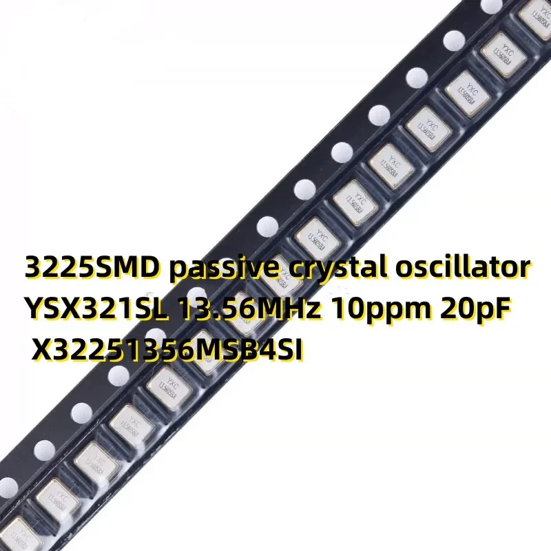 20PCS 3225SMD passive crystal oscillator YSX321SL 13.56MHz 10ppm 20pF X32251356MSB4SI