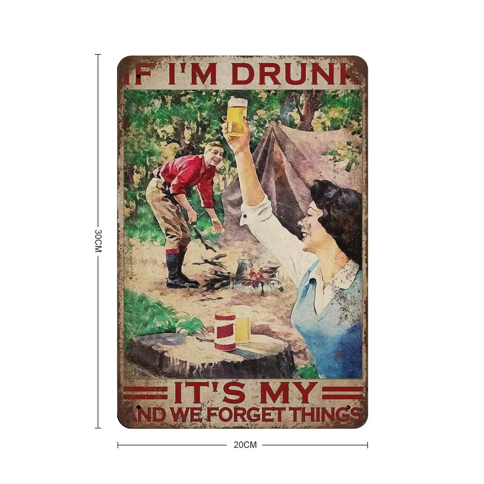 Durable Thick Collectable Metal Sign,If I'm Drunk It's My and We Forget Things Tin Sign,Vintage Wall Decor，Novelty Signs