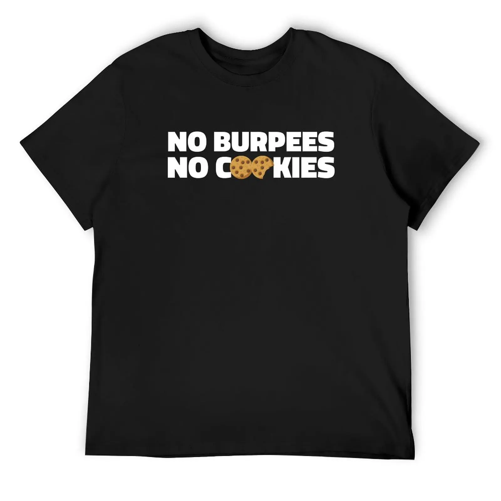 

No Burpees No Cookies T-Shirt valentines clothes clothes customs fitted t shirts for men