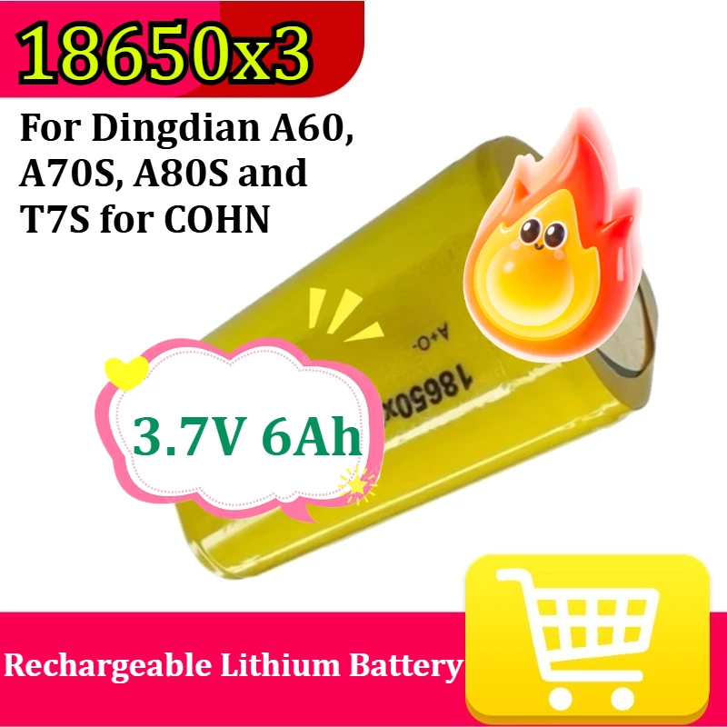 

Новый аккумулятор 18650x3 3.7V 6Ah высокого качества для Dingdian A60, A70S, A80S и T7S, литиевая аккумуляторная батарея COHN