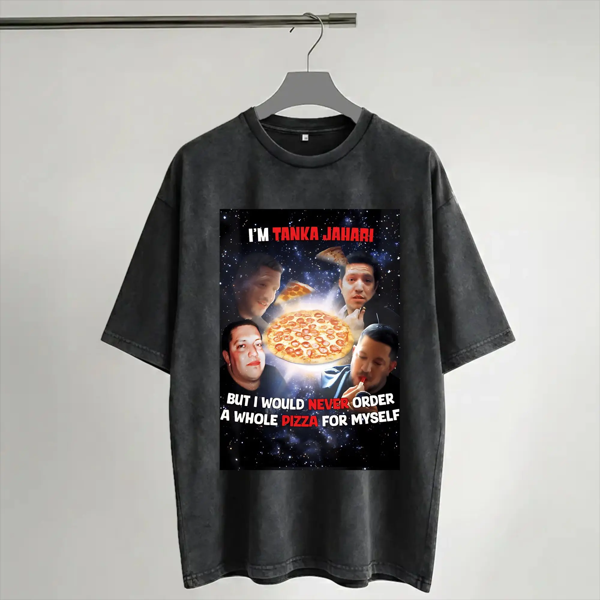 Tanka Jaharis Would Never Order Whole Pizza for Himself T Shirts Hip Hop Washed Cotton T-Shirts  Vintage Men Women Streetwear