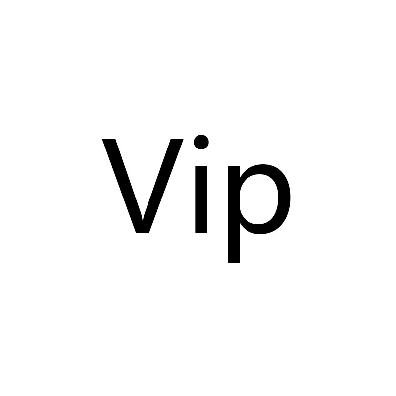

VIP( Cover the difference in freight, etc)