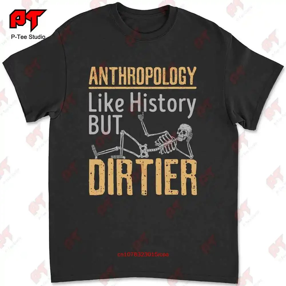 Anthropology Like History But Dirtier T-shirt SO8E