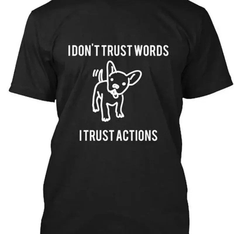 T-shirt I Don't Trust Words, taille Premium M 2XL