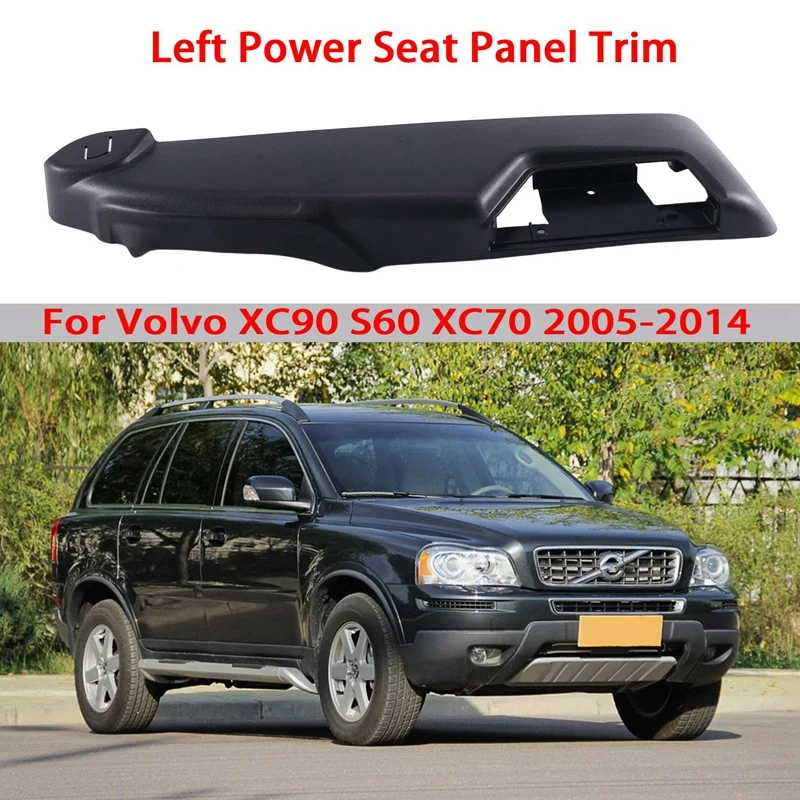 

1 Piece 39802011 Seat Panel Trim Piece Car Driver Left Power Seat Panel Black For Volvo XC90 S60 XC70 2005-2014