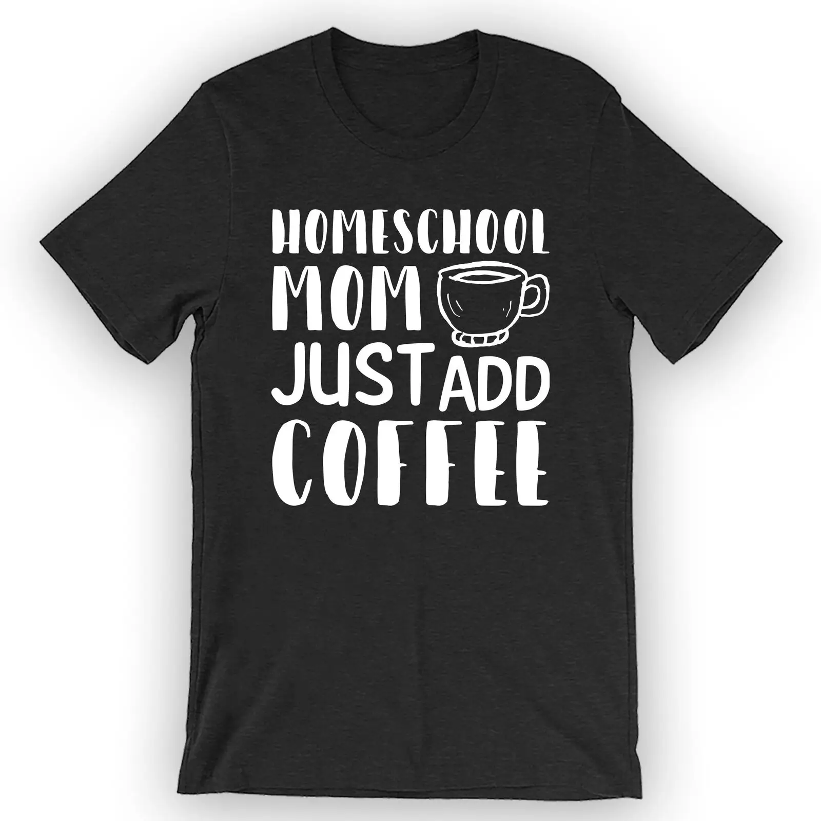 

Unisex Homeschool Mom Just Add Coffee T-Shirt Homeschool Tee