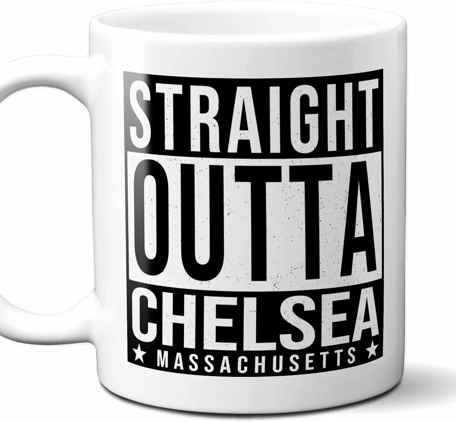 Straight Outta Chelsea Massachusetts (MA) Souvenir Coffee Mug. Funny, I Love City Gift For Men Women Birthday Mothers Day Father