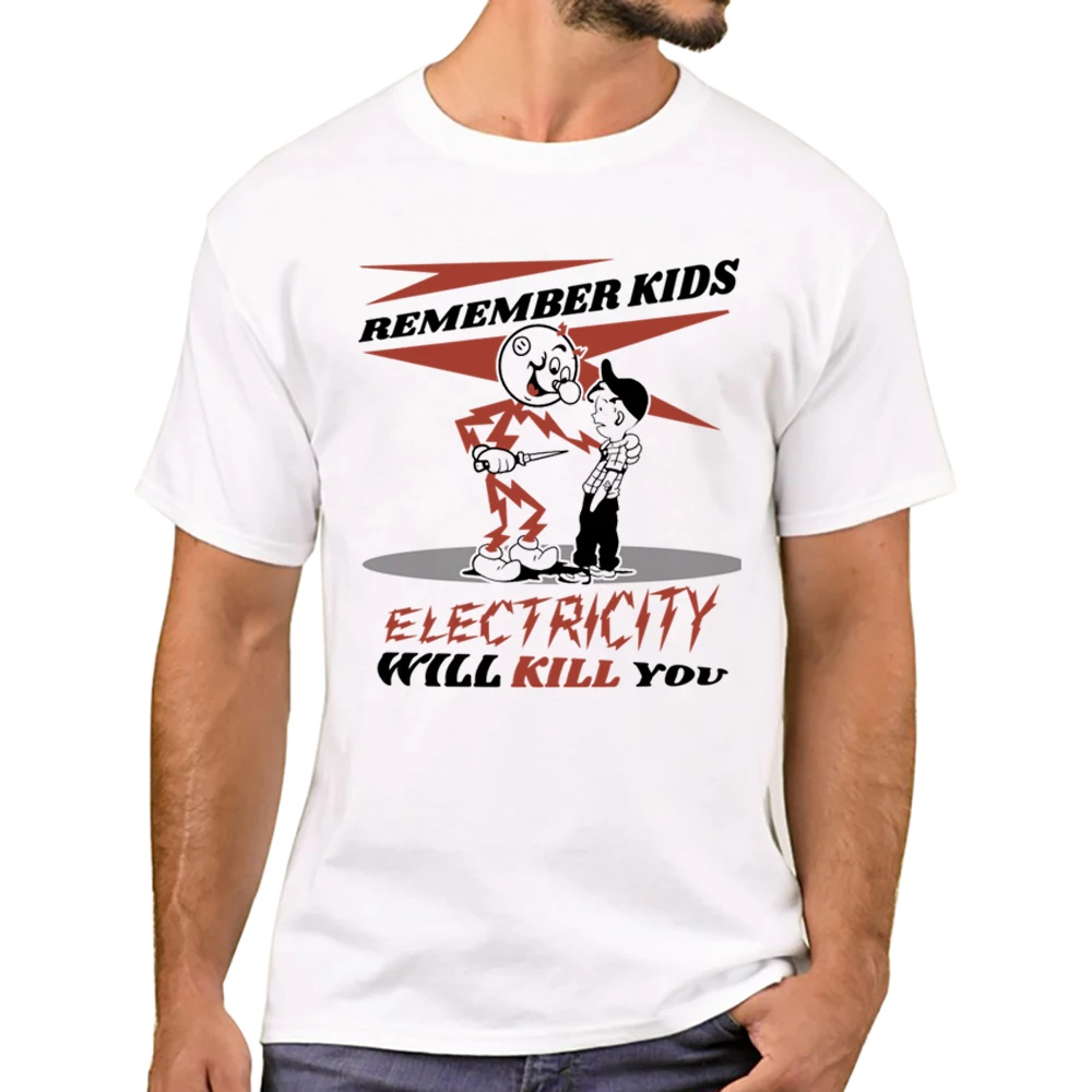 TEEHUB New Arrival Men Remember Kids, Electricity Will Kill You Printed T-Shirt Short Sleeve Tee Hipster Cool Design Tops