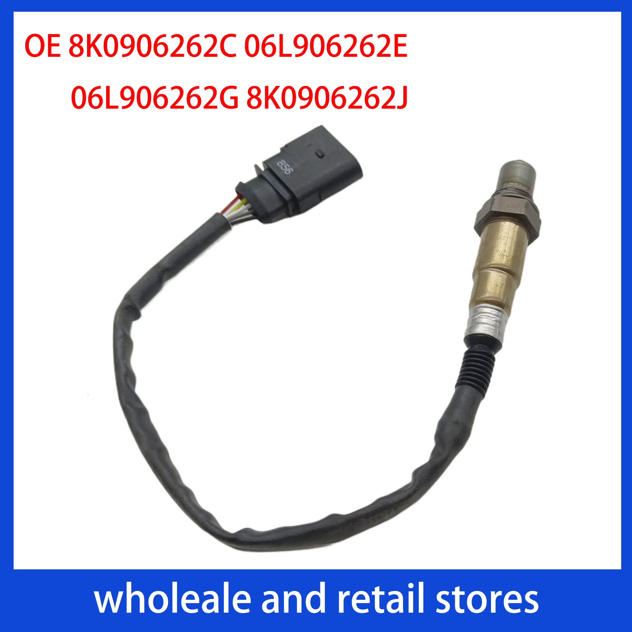 Oxygen Sensor for VW Touareg Audi A4 A5 Q5 Q7 8K0906262C 06L906262E 06L906262G 8K0906262J Automotive Part