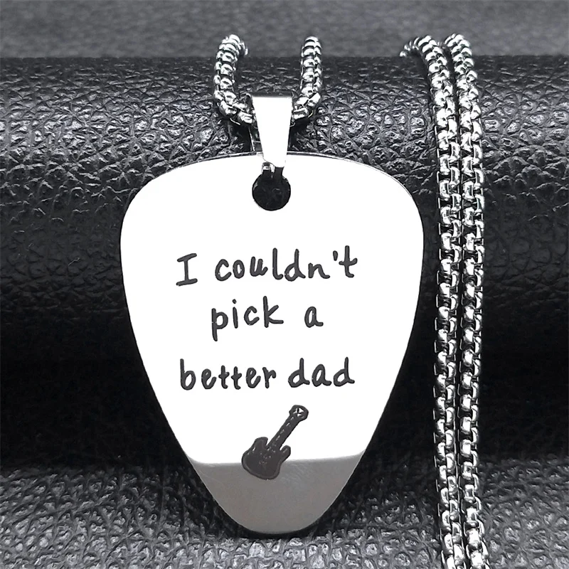 Love I Couldn't Pick a Better Dad Guitar Pick Necklace Stainless Steel Silver Color Music Necklace Man Jewelry colar NXH1054S02