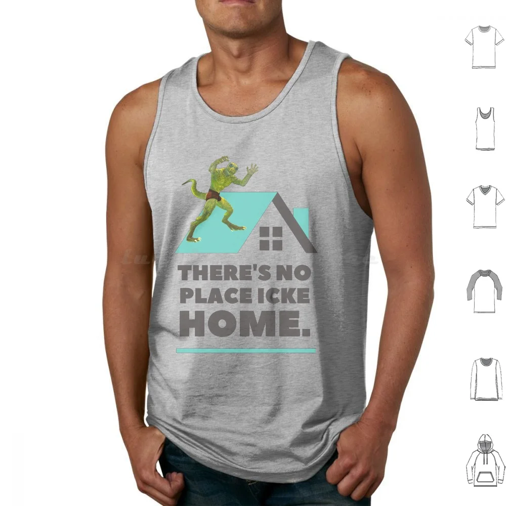 There's No Place Icke Home! Tank Tops Print Cotton David Icke Reptilians Great Awakening Theory Cabal Funny Satire