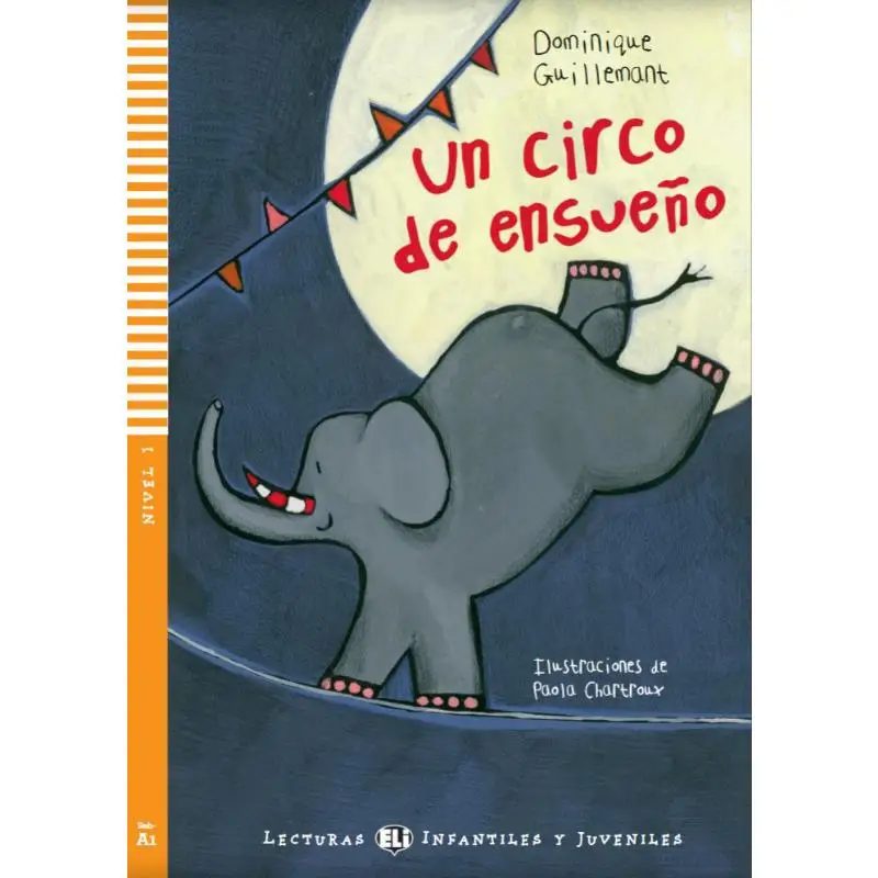 ELI Young Readers الإسبانية A1 Un Circo De Ensueno ELI Publishing Group ELI Publishing Group 9788853605306 Book #2
