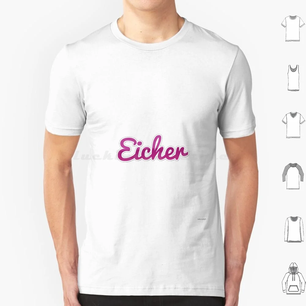 Eicher T Shirt Men Women Kids 6xl Eicher Yourself Your Friend Lover Relative Wife Husband Brother Sister Siblings Mom Dad Son