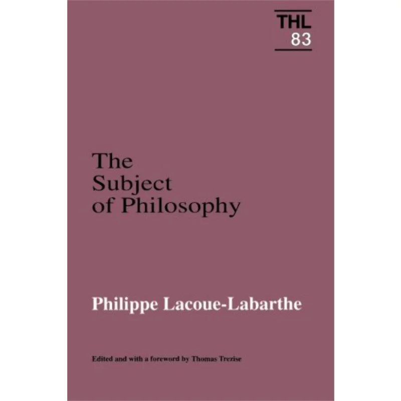 

Subject Of Philosophy Philippe LacoueLabarthe University Of Minnesota Press 9780816616985 Book