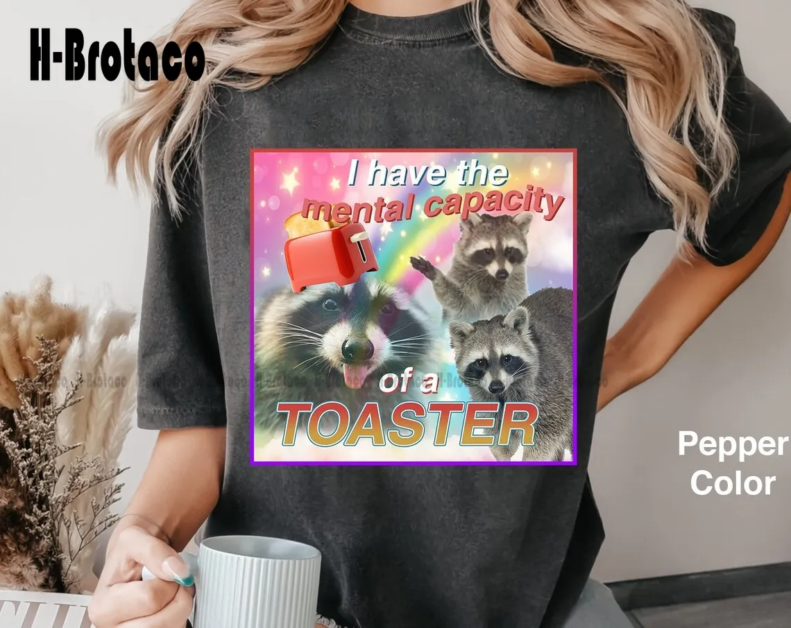 I Have The Mental Capacity Of A Toaster Meme Shirt, Raccoon Tanuki, Opossums Lover T-Shirt, Sad Opossums Meme, Eat Trash Possum