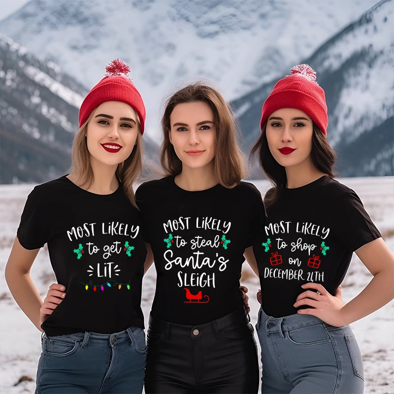 T Shirt Women Most Likely To Christmas Print Fashion Tee Shirts Casual Family Matching Streetwear Friends Matching T-Shirts