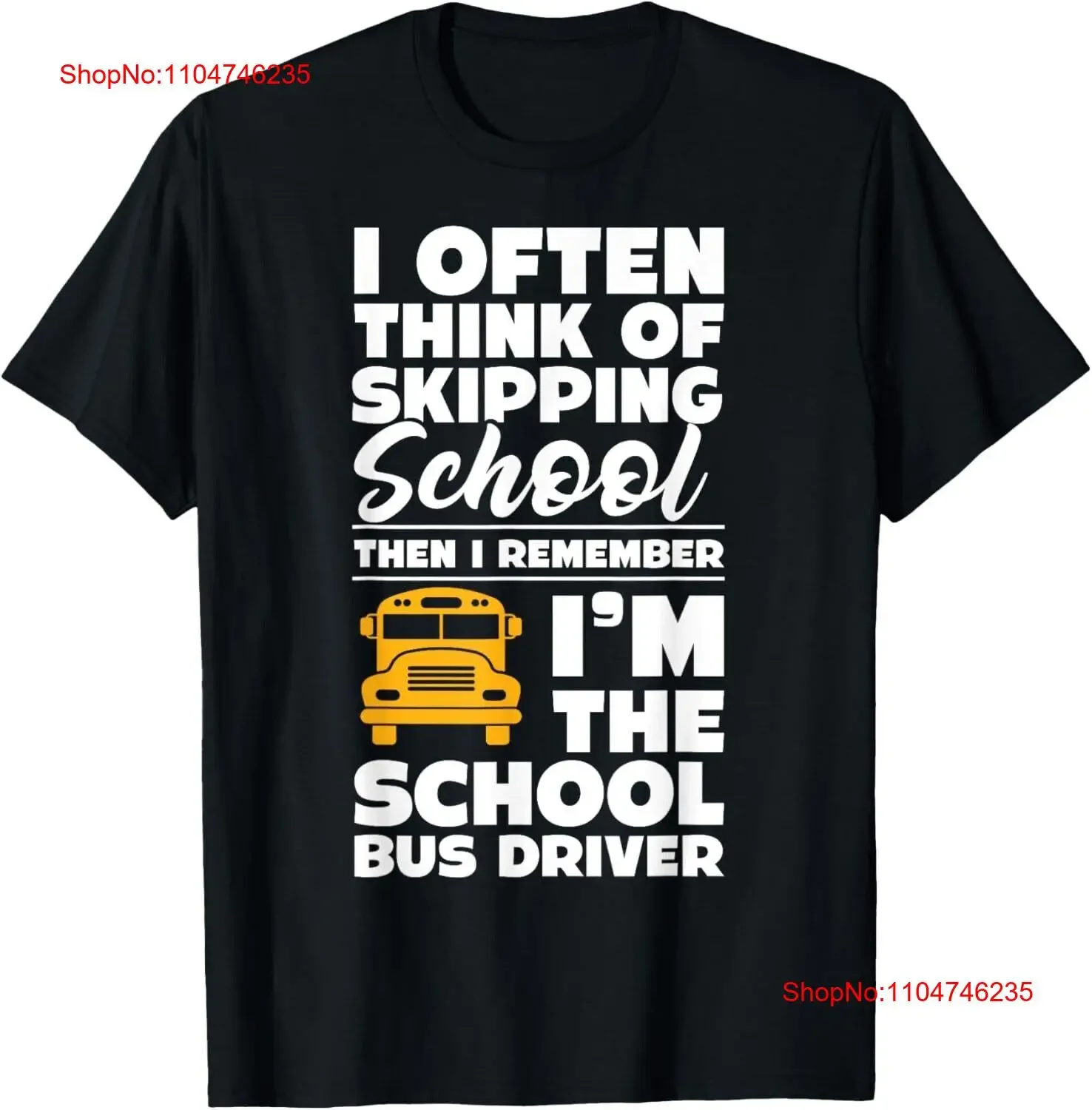 

School bus driver funny driving quote T Shirt vintage Washed Casual Unisex Stretched homme designer clothes Soft Breathable