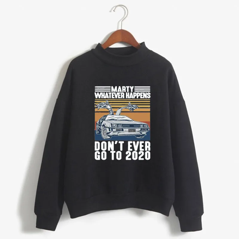 Marty Whatever Happens Don't Ever Go To 2020 Print Woman Sweatshirt O-neck Knitted Pullovers Autumn Candy Color Women Clothing