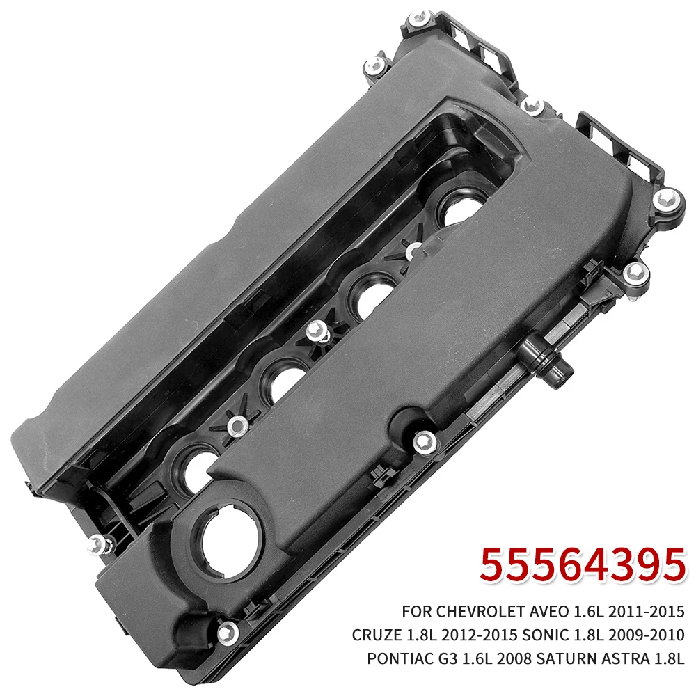 Valve Cover 55564395 For CHEVROLET Aveo 1.6L 2011-2015 Cruze 1.8L 2012-2015 Sonic 1.8L 2009-2010 Pontiac G31.6L